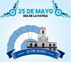 25 DE MAYO DÍA DE LA PATRIA ARGENTINA
